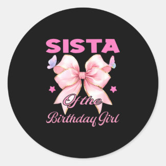 Sista birthday girl matching coquette pink bow  classic round sticker