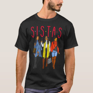 Sistas Black Girl Magic Fun Melanin Women Brown Sk T-Shirt