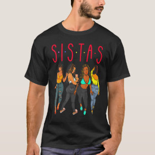 Sistas Black Girl Magic Fun Melanin Women Brown Sk T-Shirt