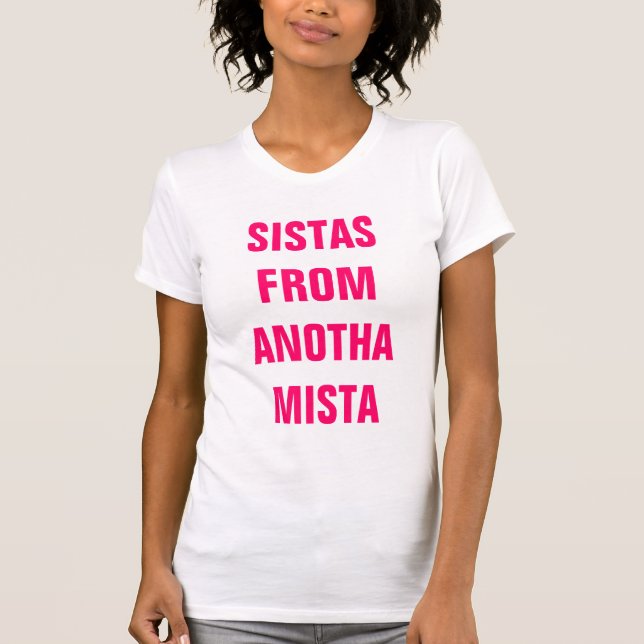 Sistas From Anotha Mista Best Friends T-Shirts (Front)