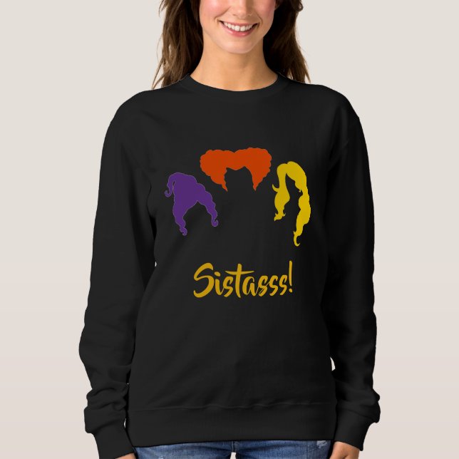 Sistasss! Hocus Pocus Themed Fall Sweatshirt (Front)