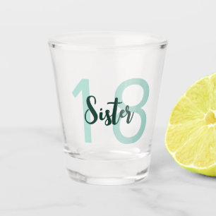 Sister 18th Birthday Teal Green Script Shot Glass