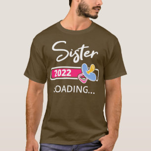 Sister 2022 Loading I Promoted To Big Sister T-Shirt