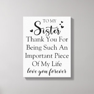 Sister Appreciation Thank You For Being In My Life Canvas Print