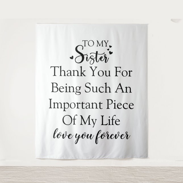 Sister Appreciation Thank You For Being In My Life Tapestry (Front)