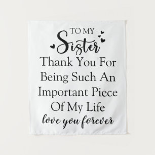Sister Appreciation Thank You For Being In My Life Tapestry