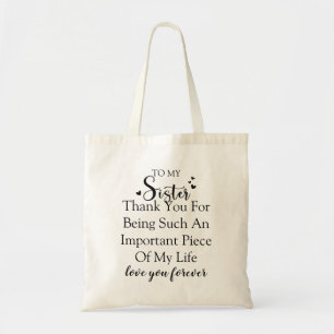 Sister Appreciation Thank You For Being In My Life Tote Bag