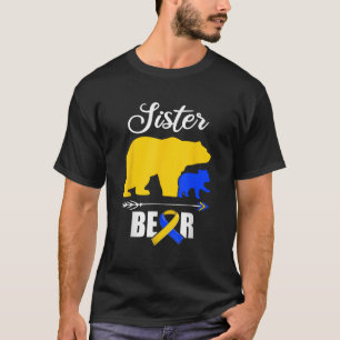 Sister Bear Trisomy 21 Shirt Down Syndrome Awarene