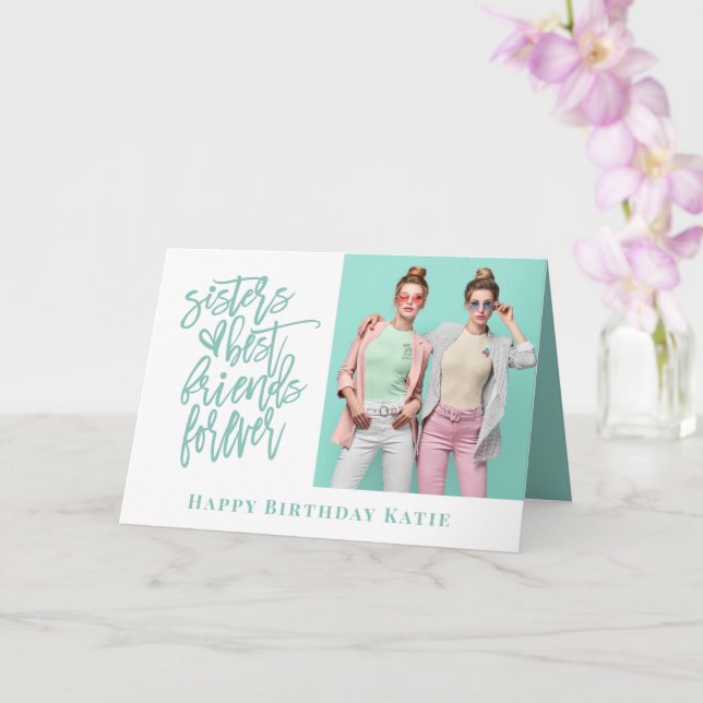 Sister Best Friends Forever Photo Teal Birthday Card (Orchid)
