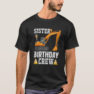 Sister Birthday Crew - Construction Birthday Party T-Shirt