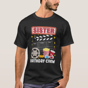 Sister Birthday Crew Movie Night Theme Matching Pa T-Shirt