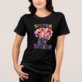 Sister Birthday Sis Tulips Flowers Personalised Tri-Blend Shirt