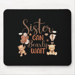 Sister Can Bearly Wait Bear Gender Neutral Boy Bab Mouse Pad