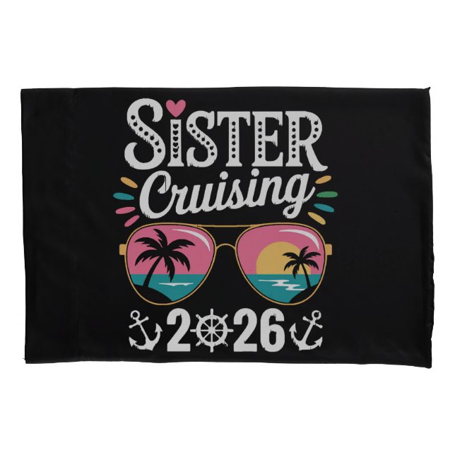 Sister Curising 2026 Pillowcase (Front)