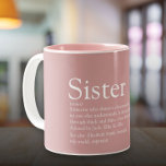 Sister Definition Girly Dusty Rose Pink Two-Tone Coffee Mug<br><div class="desc">Personalise for your special sister (little or big) to create a unique gift. A perfect way to show her how amazing she is every day. Designed by Thisisnotme©</div>
