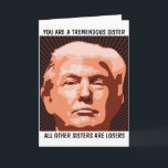SISTER DONALD TRUMP BIRTHDAY CARD FOR SISTER<br><div class="desc">FUNNY TRUMP BIRTHDAY CARD FOR YOUR SISTER. SHE WILL LOVE THIS CARD. BELIEVE ME!</div>