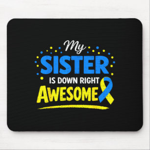Sister down right awesome down syndrome family mouse pad