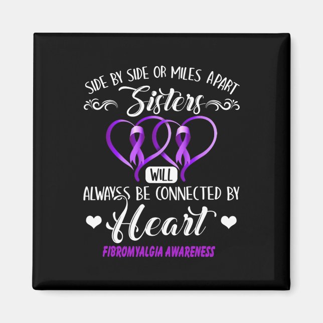 Sister Fibromyalgia Awareness Always Be Connected  Magnet (Front)