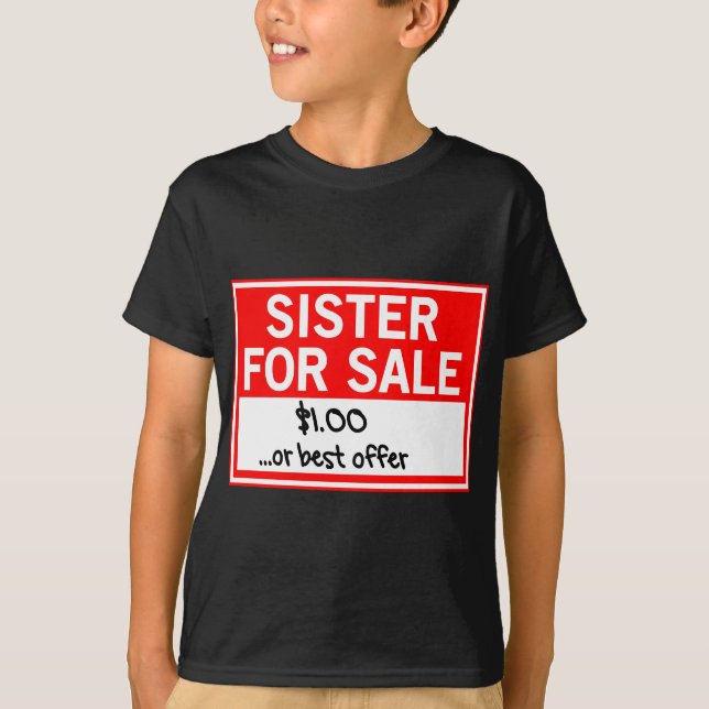 Sister for sale. $1 or best offer T-Shirt (Front)
