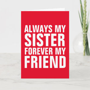 SISTER FRIEND FOREVER BIRTHDAY CARDS