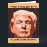 SISTER FUNNY BIRTHDAY TRUMP GREETING CARD<br><div class="desc">FUNNY TRUMP BIRTHDAY CARD FOR YOUR SISTER. SHE WILL LOVE THIS CARD. BELIEVE ME!</div>
