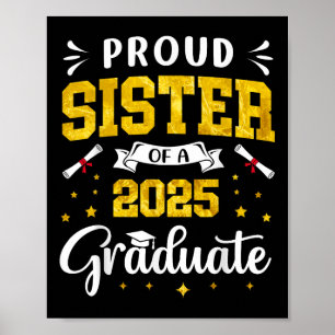 Sister Graduation Proud Sister Of A 2025 Graduate Poster
