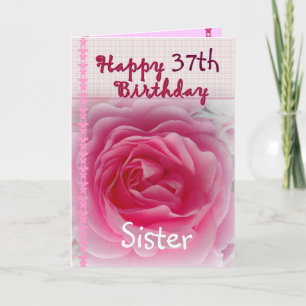 SISTER - Happy 37th Birthday - Pink Rose Card