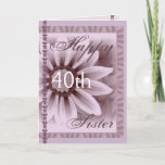 SISTER  - Happy 40th Birthday - LAVENDER Flower Card<br><div class="desc">This card with its soft pastel flower and lace  is a sweet way to wish your sister happy birthday!  You can add her name and  her age to make it a one-of-a-kind of a card... Special!  To see more of my birthday cards,  put into Zazzle's search box:  jaclinart birthday</div>