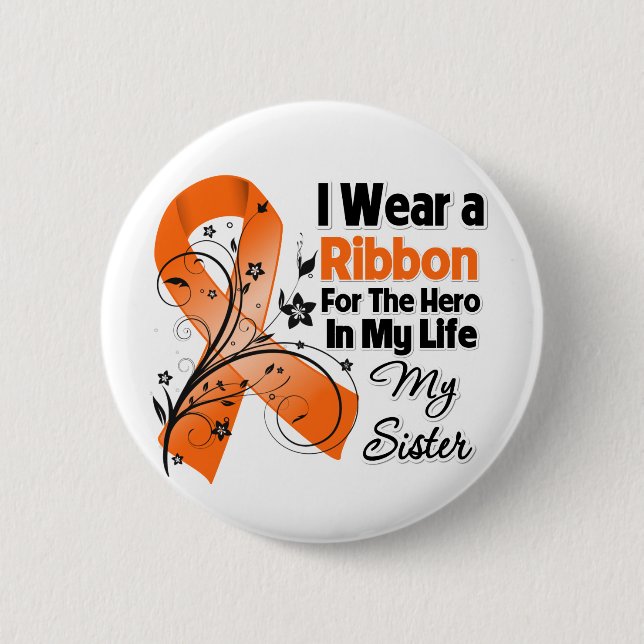 Sister Hero in My Life Leukemia 6 Cm Round Badge (Front)
