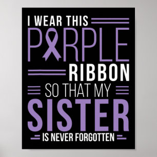 Sister I Wear This Purple Ribbon Overdose Awarenes Poster