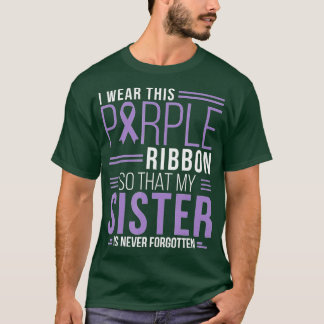 Sister I Wear This Purple Ribbon Overdose Awarenes T-Shirt