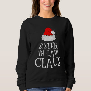 Sister-In-Law Claus Funny Matching Christmas Party Sweatshirt