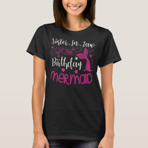 Sister-In-Law of the Birthday Mermaid Party Bday C T-Shirt