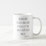 Sister in Law, Sister in Law Birthday Gift Coffee Mug<br><div class="desc">Sister in Law,  Sister in Law Birthday Gift,  birthday gift,  for Sister in Law,  coffee Mug,  Sister-In-Law Gift,  Funny Sister-In-Law Gifts</div>