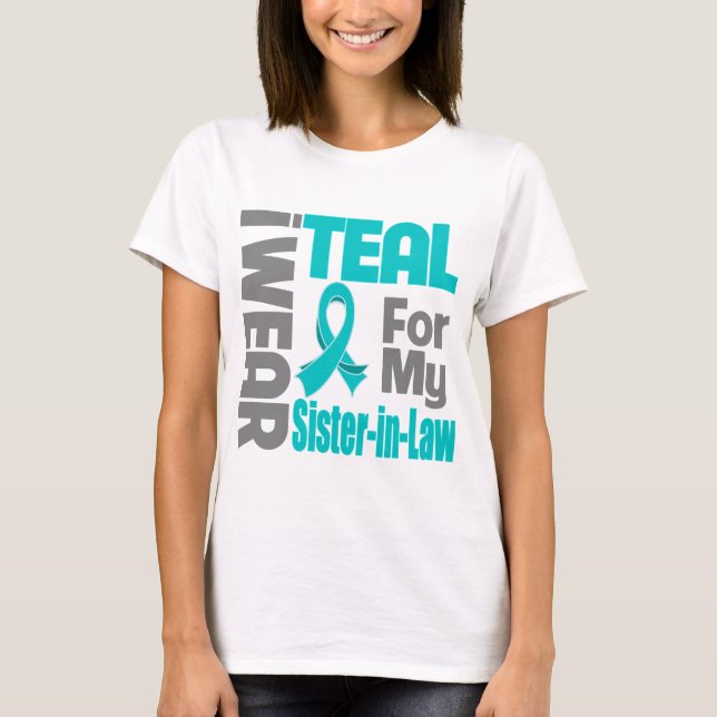 Sister-in-Law - Teal Ribbon Ovarian Cancer Support T-Shirt (Front)