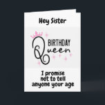 SISTER IS A QUEEN AT *50th BIRTHDAY* Card<br><div class="desc">A NEW AND UNIQUE WAY TO SAY HAPPY BIRTHDAY TO A "50 YEAR OLD SISTER" ON HER BIRTHDAY AND THANKS FOR STOPPING BY ONE OF MY EIGHT STORES. *YOU CAN CHANGE THE AGE AND THE VERSE ON ALL OF MY CARDS*</div>
