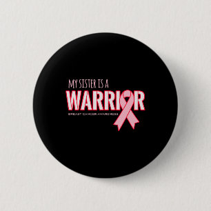 Sister Is A Warrior Breast Cancer Awareness  6 Cm Round Badge