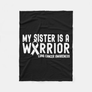 Sister Is A Warrior Lung Cancer Awareness White Fleece Blanket