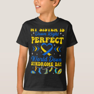 Sister is Down Right Perfect World Down Syndrome T-Shirt