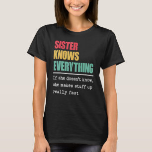 Sister Knows Everything Proud Best Greatest Friend T-Shirt
