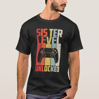 Sister Level Unlocked To Be Sister Levelled Up To  T-Shirt