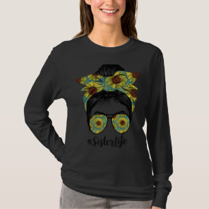 Sister Life Messy Hair Bun Sunflower Women Mother' T-Shirt