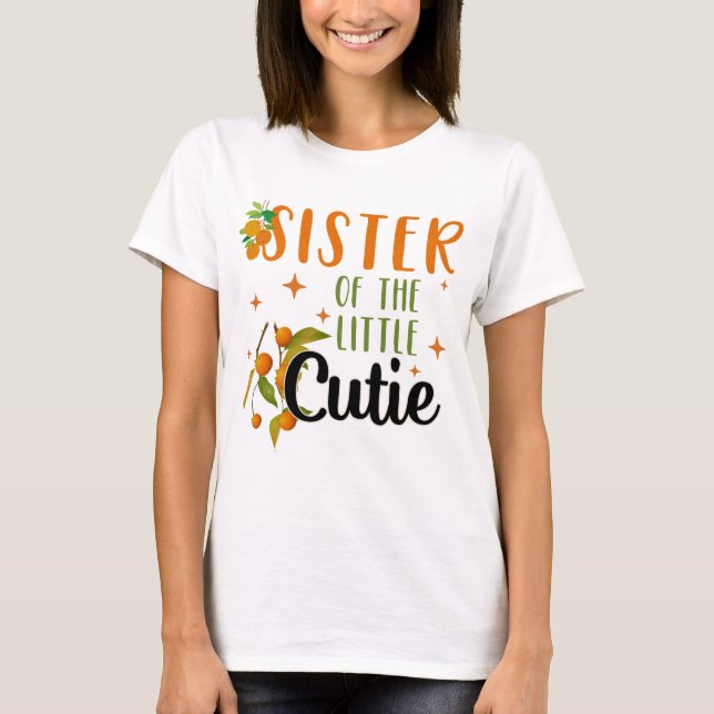 Sister Little Cutie 1st Birthday Party Baby Shower T-Shirt (Front)