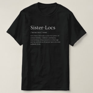 "Sister Loc's" Definition Custom Black Hair Tee