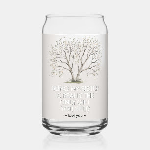 Sister Love Quote: Only Gift You Need Is Me Can Glass