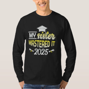 Sister mastered it 2025 master graduation gifts T-Shirt