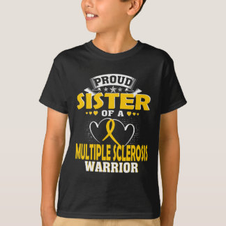 Sister Of A Multiple Sclerosis Warrior  T-Shirt