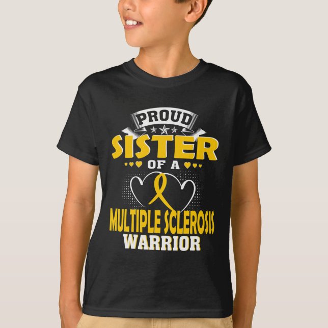 Sister Of A Multiple Sclerosis Warrior  T-Shirt (Front)