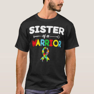 Sister Of A Warrior Autism Awareness Day Supporter T-Shirt