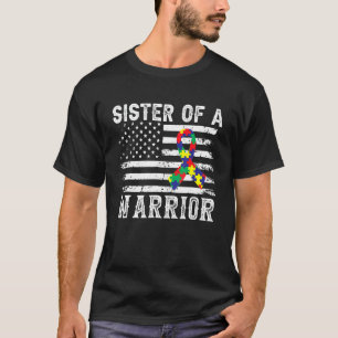 Sister Of A Warrior Autism Awareness For Mom Dad K T-Shirt